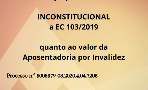 Inconstitucionalidade EC 103/19 - Aposentadoria por Invalidez